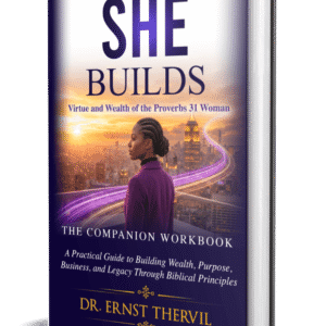 She Builds Companion Workbook: Activating the Virtue and Wealth of the Proverbs 31 Woman